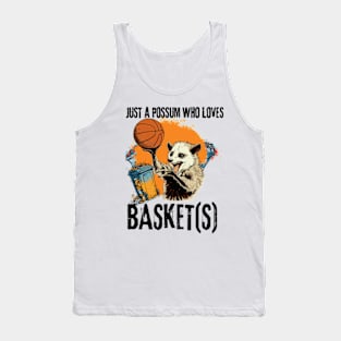 Just a possum who loves basket(s) Tank Top